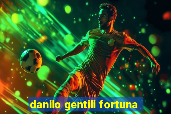 danilo gentili fortuna